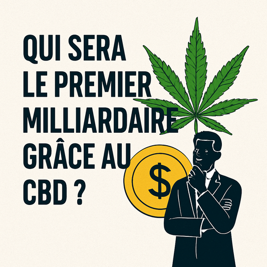 Qui sera le premier milliardaire grâce au CBD ?